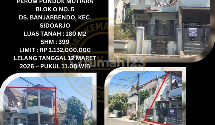 Jual Rumah Lelang Bank di Sidoarjo Kota (Perum Pondok Mutiara) - Lelang Kpknl Jual Rumah Lelang Bank di Sidoarjo Kota (Perum Pondok Mutiara) - Lelang Kpknl