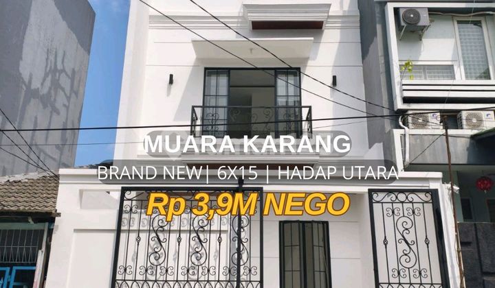 Rumah Brandnew Muara Karang 6X15 Hadap Utara