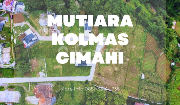 Tanah Cimahi,investasi Tanah Strategis Di Kolmas, Harga Terbaik Tahun Ini