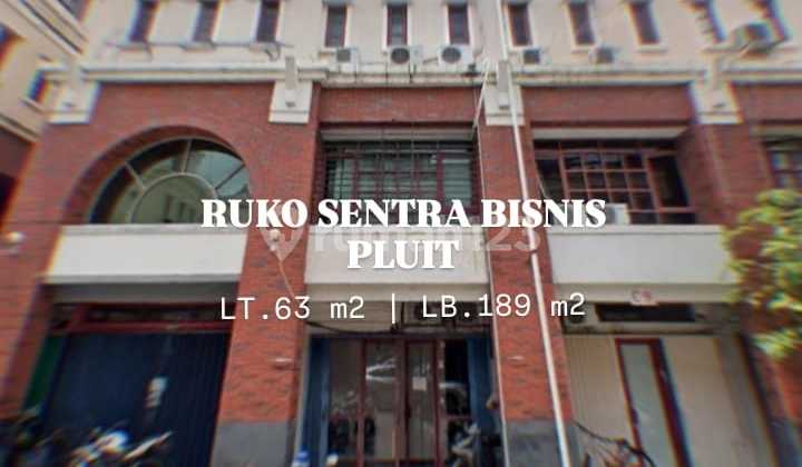 RUKO DI SENTRA BISNIS PLUIT LT 63M2 3 LANTAI