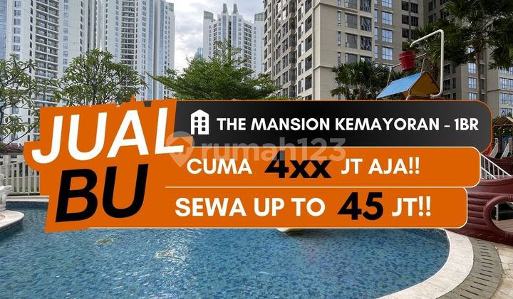 FOR SALE THE MANSION KEMAYORAN APARTMENT 1BR UNFURNISHED KEMAYORAN