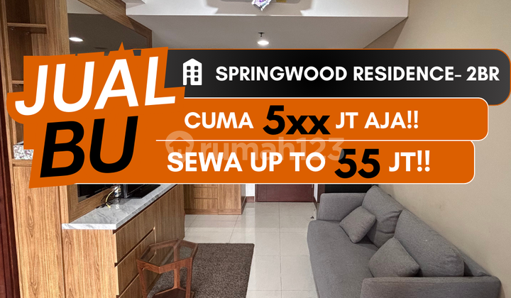 ONLY HALF THE PRICE OF A 2BR APARTMENT AT SPRINGWOOD RESIDENCE SERPONG ONLY HALF THE PRICE OF A 2BR APARTMENT AT SPRINGWOOD RESIDENCE SERPONG