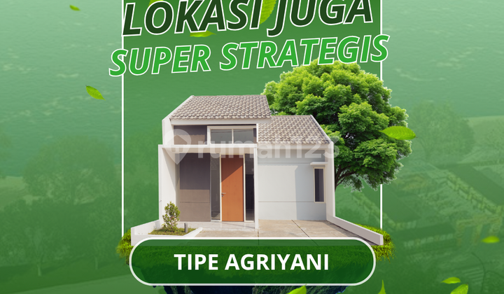 Promo Diskon Rumah Tipe Agriyani Lokasi Super Strategis DP 0%