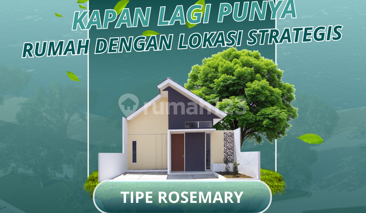 Promo Rosemarry Blok – Rumah Siap Huni  Cicilan Ringan