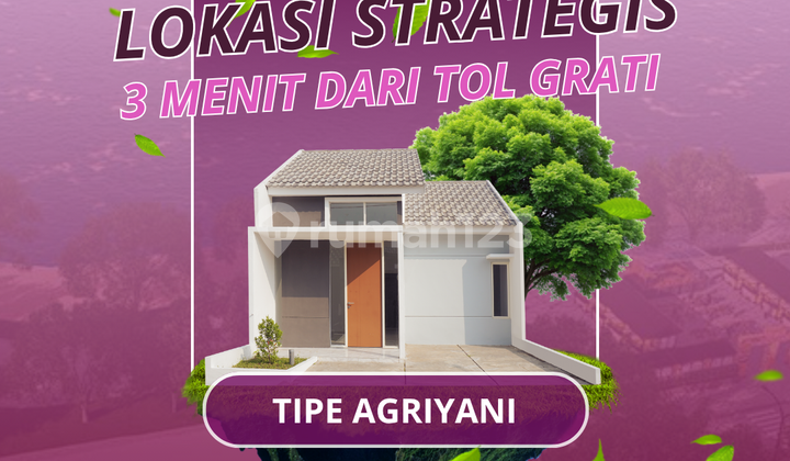 Promo Diskon Hunian Strategis Tipe Agriyani Lokasi Strategis 2