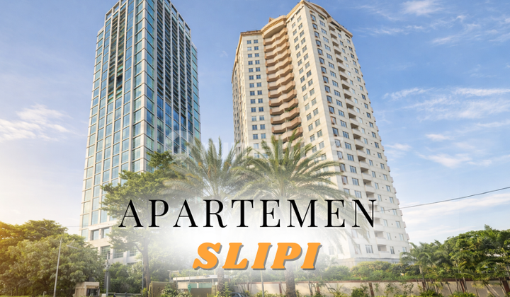 Jual Apartemen 2+1 br di Slipi Jakarta Barat New Renovated Full Furnished