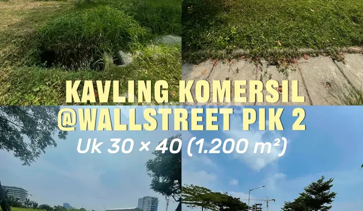 Dijual Kavling Komersial Wallstreet Pik 2 - Luas 1.200 M²