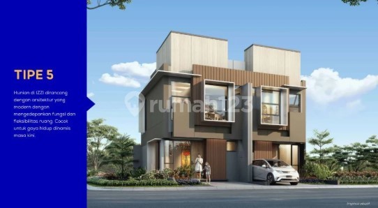 New Home Izzi Bsd City - Hunian Masa Kini Dp 0 Siap Pilih Unit Limited Banget!