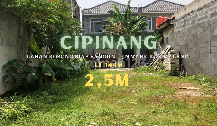 Tanah Siap Bangun. Cipinang Kalimalang. 5 Menit ke Jalan Raya. Akses Lebar Tanah Siap Bangun. Cipinang Kalimalang. 5 Menit ke Jalan Raya. Akses Lebar