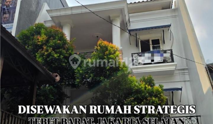Disewakan Rumah Strategis Tebet Barat Jakarta Selatan Siap Huni Disewakan Rumah Strategis Tebet Barat Jakarta Selatan Siap Huni
