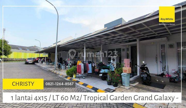 Rumah 1 lantai type 4x15 luas tanah 60 M2 di Cluster Tropical Garden Grand Galaxy City Bekasi 1