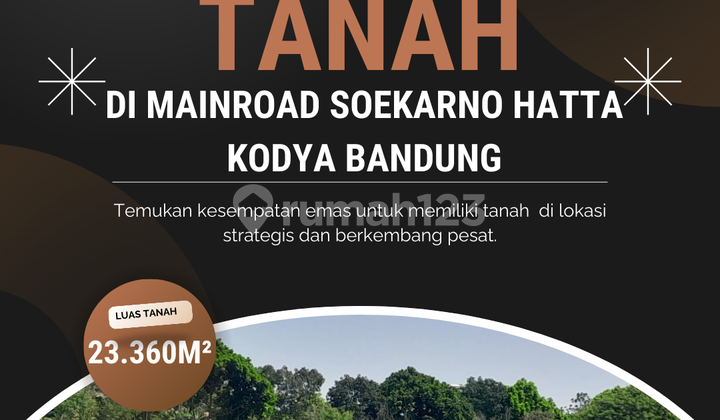 Land on Soekarno Hatta main road in Bandung, strategic and flood-free. Land on Soekarno Hatta main road in Bandung, strategic and flood-free.