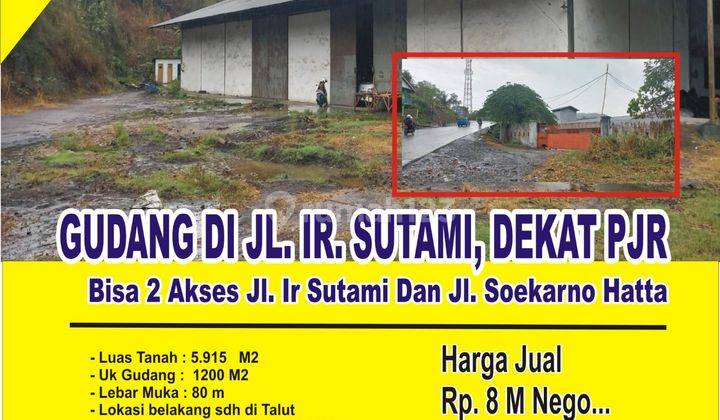 Gudang di Pinggir Jalan Sutami Dekat Pjr Siap Pakai 1