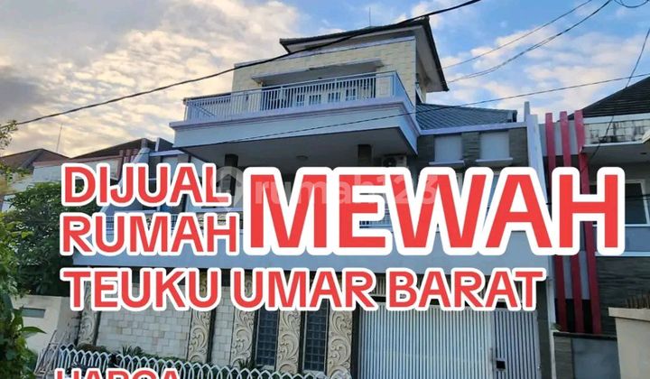 Dijual Rumah Mewah Teuku Umar Barat