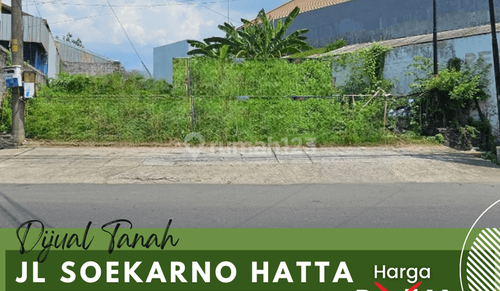 Dijual Tanah Jl. Soekarno Hatta 1