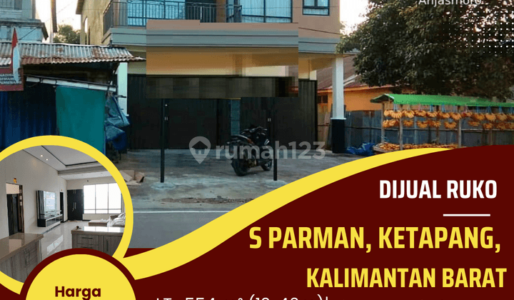 Dijual Ruko S. Parman, Ketapang, Kalimantan Barat 1