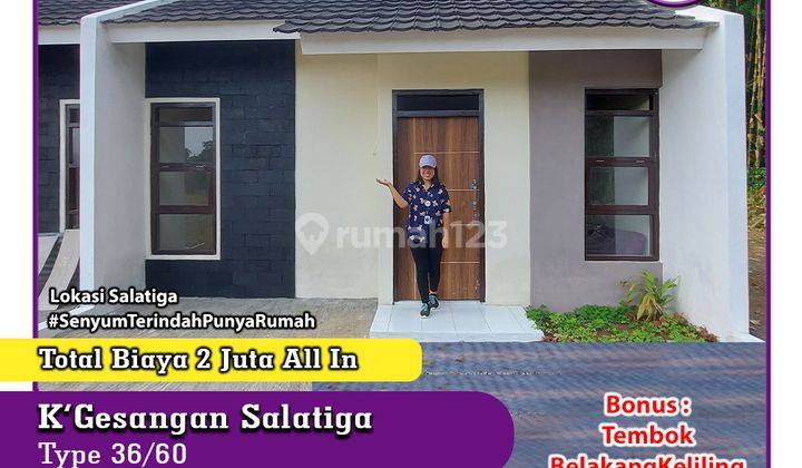 Rumah Subsidi Salatiga Tipe Besar 36 60, Biaya Komplit 2jt 2