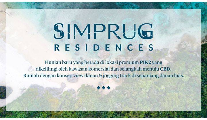 New Cluster Simprug Residence @PIK2, Hanya 60 Unit 1