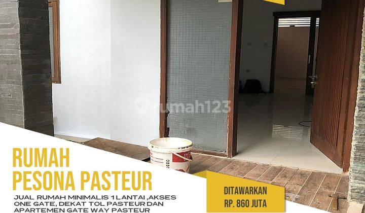 JUAL RUMAH MINIMALIS ONE GATE, PESONA PASTEUR RESIDANCE 1