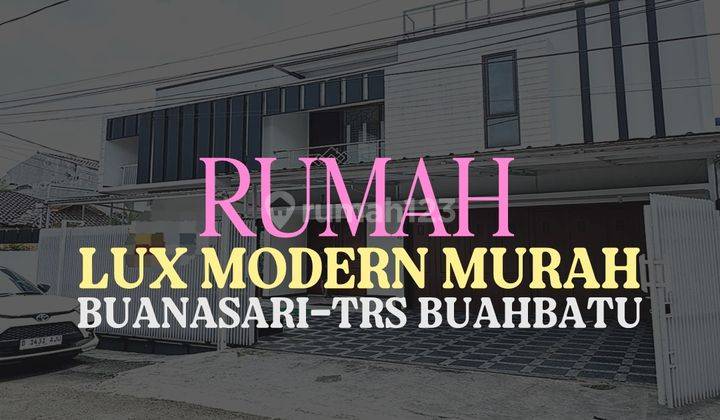 Jual Rumah Lux Modern, Buana Sari Buah Batu, Dekat Ke Tol Bubat 1