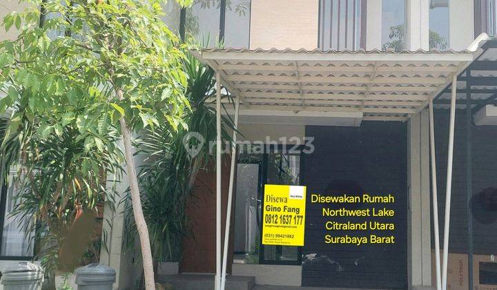 Disewakan Rumah Northwest Lake Citraland Utara Surabaya Barat 1