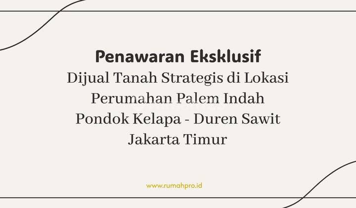 Dijual Tanah Pondok Kelapa Perumahan Palem Jakarta Timur 1