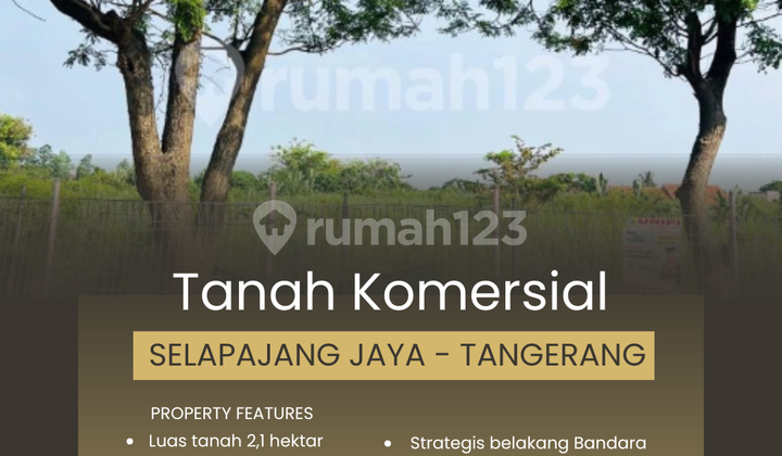 Tanah Strategis 2,1 Hektar Belakang Bandara Soekarno Hatta