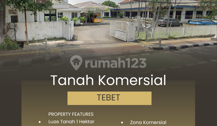 Tanah Komersial 1 Hektar di Tebet - Jakarta Selatan