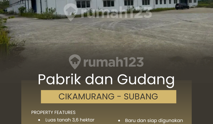 FOR SALE NEW FACTORY & WAREHOUSE IN CIKAMURANG SUBANG