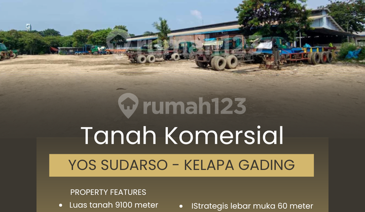 Tanah Komersial 9100 Meter Yos Sudarso, Kelapa Gading Tanah Komersial 9100 Meter Yos Sudarso, Kelapa Gading