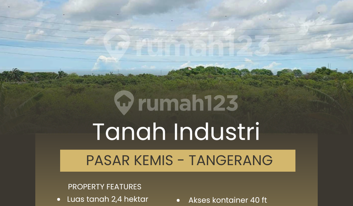 Tanah Industri 2,4 Hektar, Pasar Kemis - Tangerang