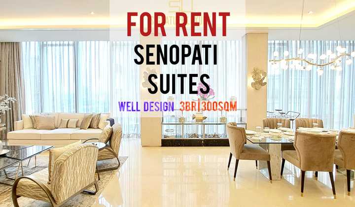 Sewa Cepat Apartemen Senopati Suites SCBD, 3BR 300sqm, Furnished 
