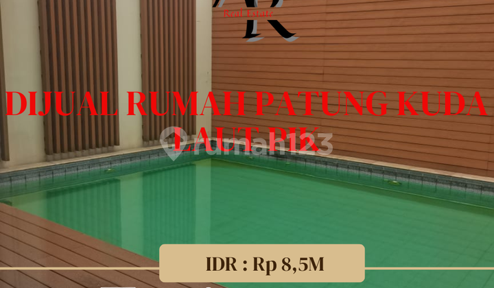 DIJUAL CEPAT RUMAH PATUNG KUDA LAUT PIK 1