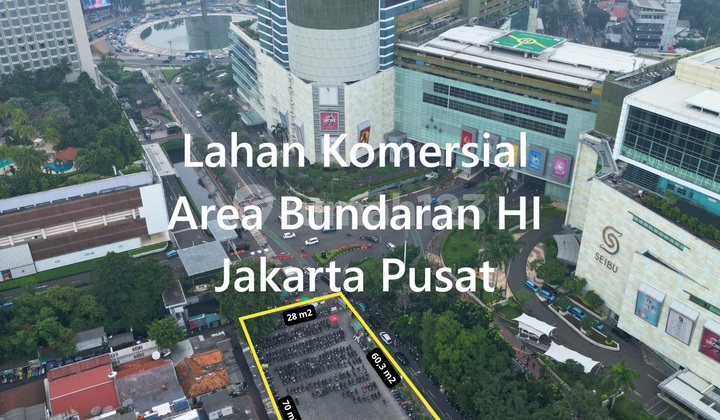 Lahan Premium Komersial Area Jl. Thamrin, Bundaran H I, Jakarta Pusat