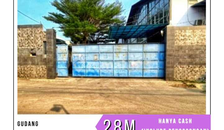 CHEAP WAREHOUSE ON GAS PIPE STREET - KOSAMBI TANGERANG CASH ONLY (INCLUDES VACATING)