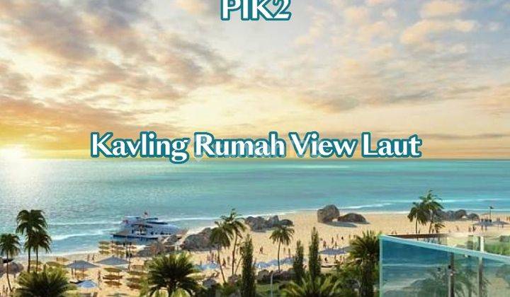 Kavling Rumah Pik2 Pinggir Laut Harga Perdana Peninsula Residence 1