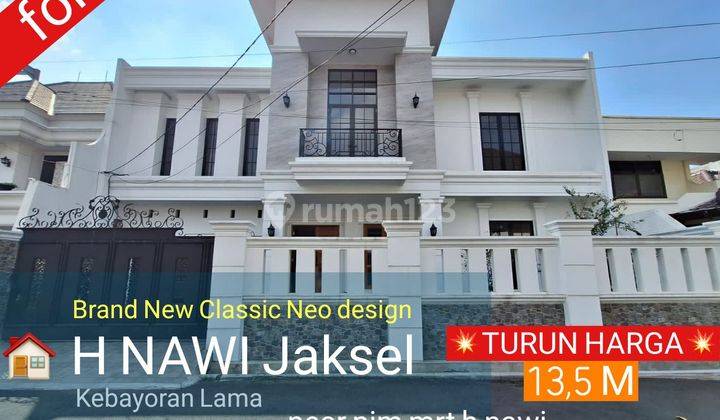 Baru TURUN HARGA Rumah 480/t300 4 KT Mewah Classic H Nawi Jak sel 1