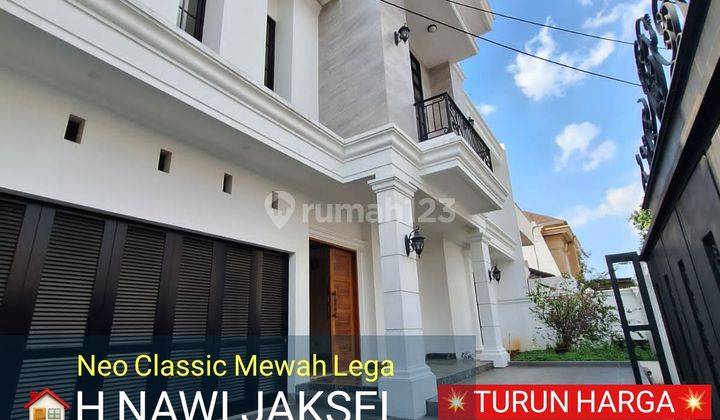 Baru TURUN HARGA Rumah 480/t300 4 KT Mewah Classic H Nawi Jak sel 2