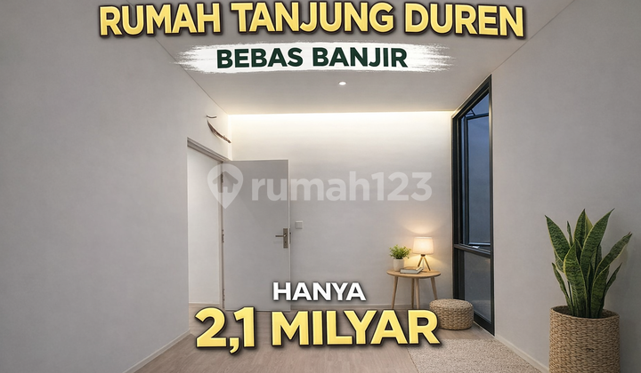 Rumah Baru 3 Lantai Tanjung Duren - Bebas Banjir, Lokasi Sangat Strategis 2