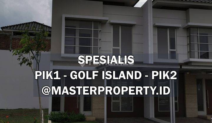 Rumah Golf Island PIK uk 6x15, Jarang ada 2