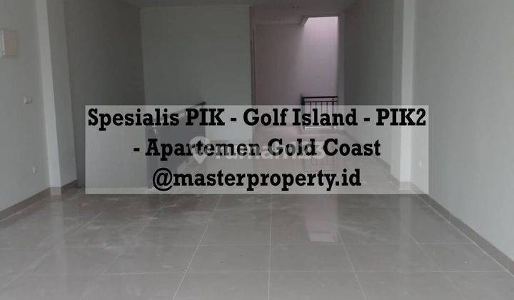 Ruko Golf Island Pik 4,5x15,dekat Pancoran,lokasi Ramai 1