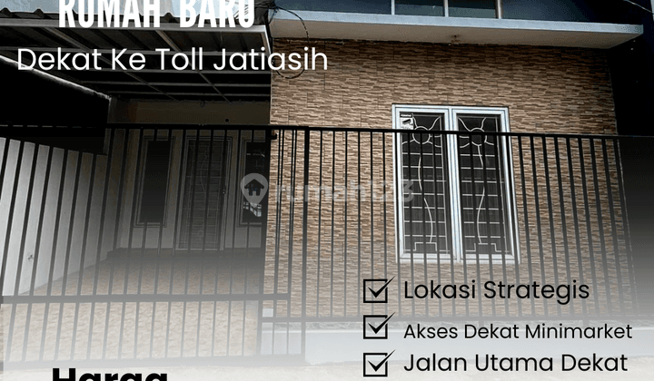 Rumah Baru Lokasi Strategis Dekat Ke Kalimalang Dan Toll Jatiasih 1