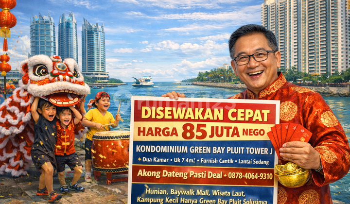 Akong Dateng, Unit Bagus Langsung Ketemu!✨ Disewakan Kondominium Green Bay Pluit - Tower J Favorit ✨ Akong Dateng, Unit Bagus Langsung Ketemu!✨ Disewakan Kondominium Green Bay Pluit - Tower J Favorit ✨