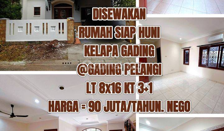 DISEWAKAN CEPAT RUMAH SIAP HUNI 8X16 KT 3+1 KELAPA GADING 1