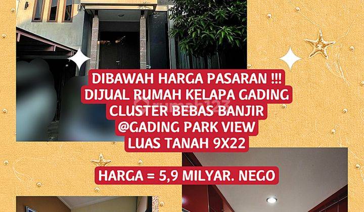 Harga Dibawah Pasaran Rumah Kelapa Gading 9x22 Gading Park View 1