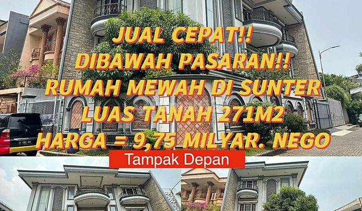 JUAL CEPAT! DIBAWAH PASARAN! RUMAH SUNTER MEWAH SIAP HUNI 1