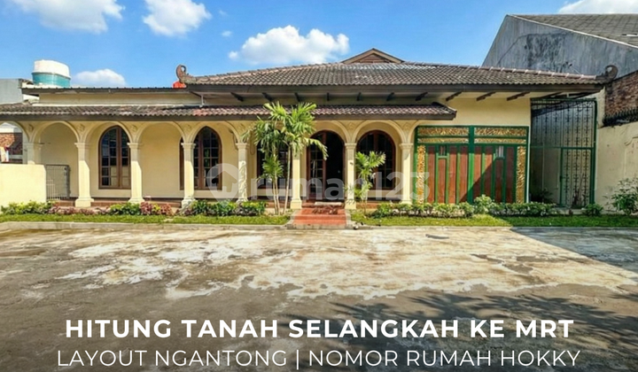 Rumah 1 Lt. Hitung Tanah Layout Ngantong Selangkah ke MRT Cipete