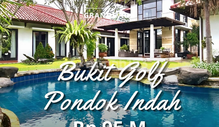 PONDOK INDAH GOLF LOKASI PALING PREMIUM DENGAN RESORT STYLE YANG ASRI DAN NYAMAN