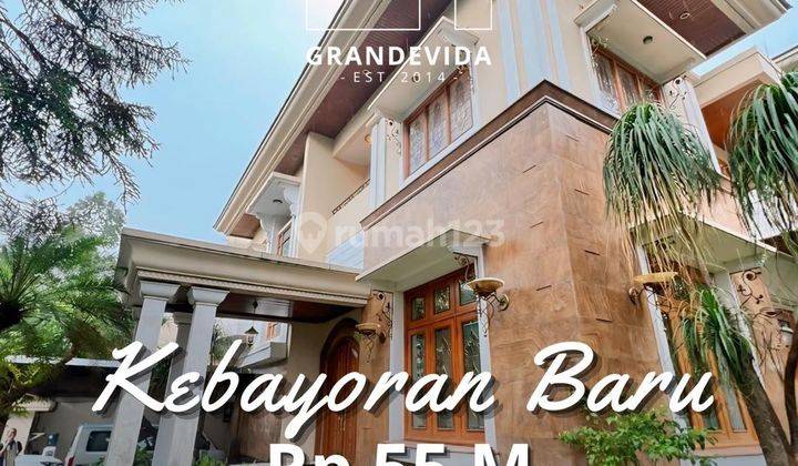 RUMAH MEWAH DI KEBAYORAN BARU LOKASI SANGAT STRATEGIS TANAH LUAS DAN BANGUNAN LEBAR 1