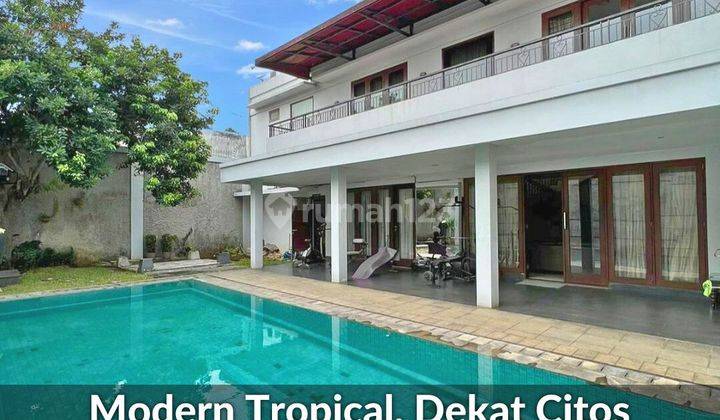 Rumah Mewah Modern Tropis Dekat Citos Area Private & Tenang 1